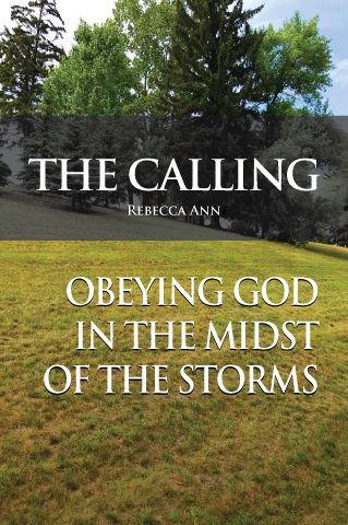 The Calling (Obeying God in the Midst of the Storms)