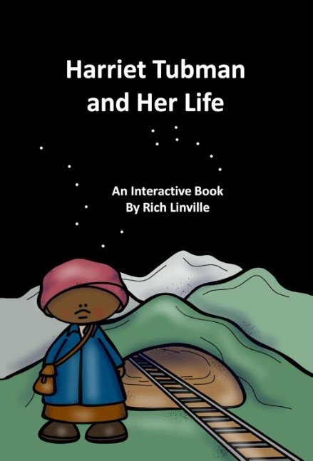 Harriet Tubman and Her Life: An Interactive Book