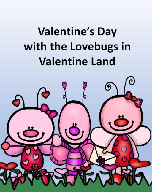 Valentine’s Day with the Lovebugs in Valentine Land