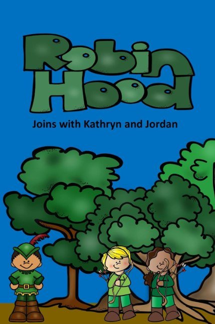 Robin Hood Joins with Kathryn and Jordan