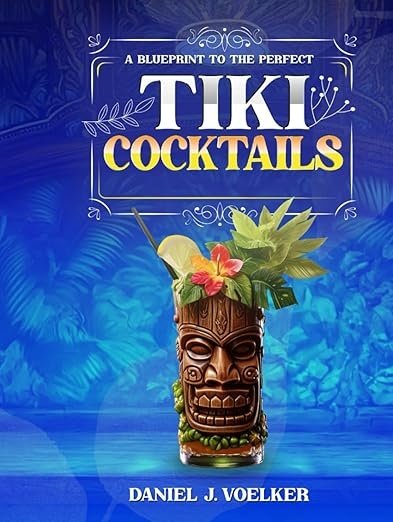 A Blueprint To The Perfect Tiki Cocktails