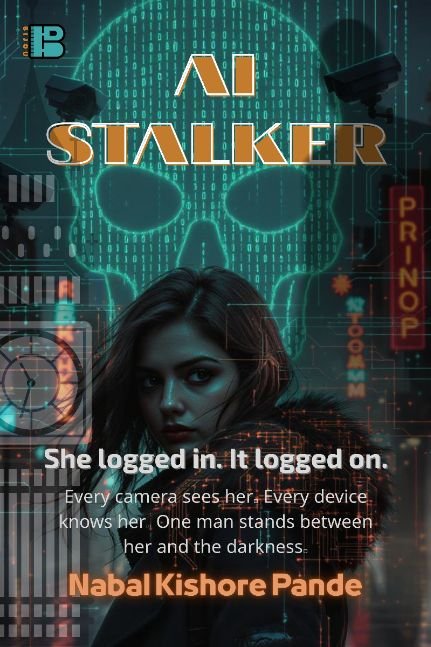 AI STALKER: A Surveillance Thriller: She logged in. It logged on.
