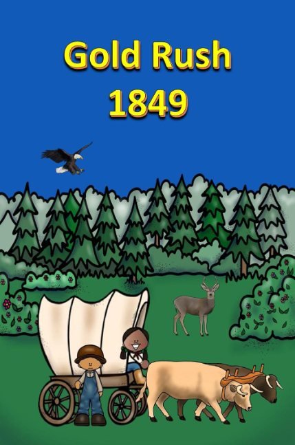 Gold Rush 1849 (United States History)