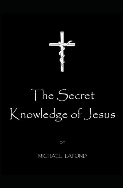 The Secret Knowledge of Jesus