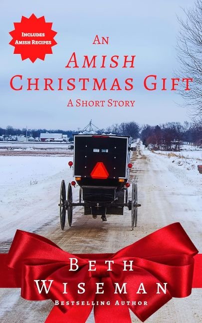 An Amish Christmas Gift (A Short Story): Includes Amish Recipes