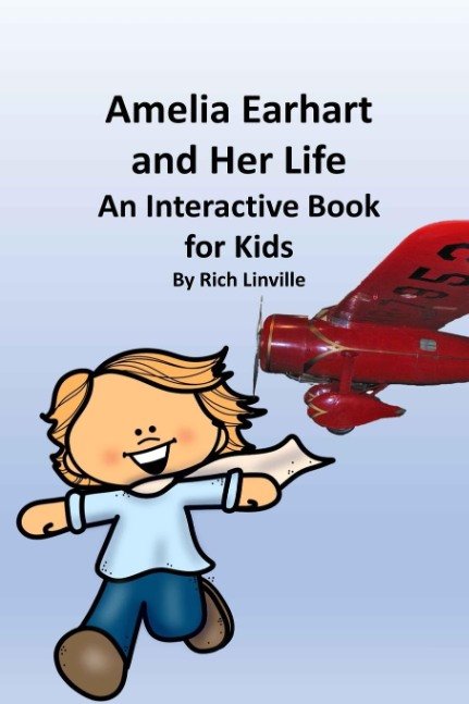 Amelia Earhart and Her Life An Interactive Book for Kids (History)