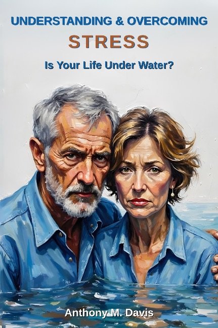 Understanding & Overcoming Stress - Is Your Life Under Water?