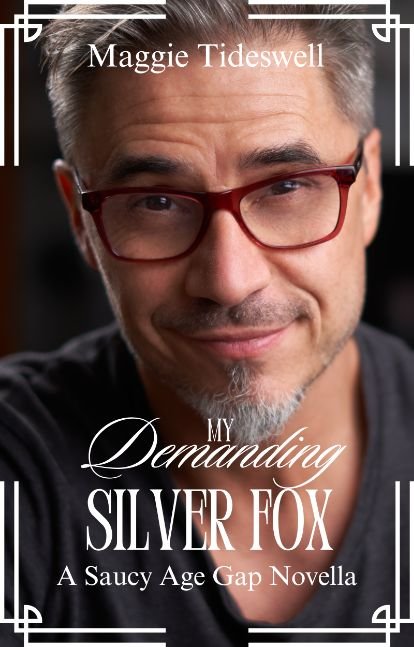 My Demanding Silver Fox