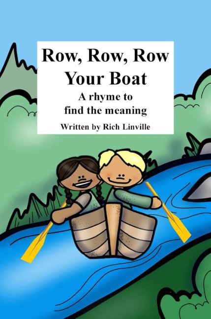 Row, Row, Row Your Boat A rhyme to find the meaning