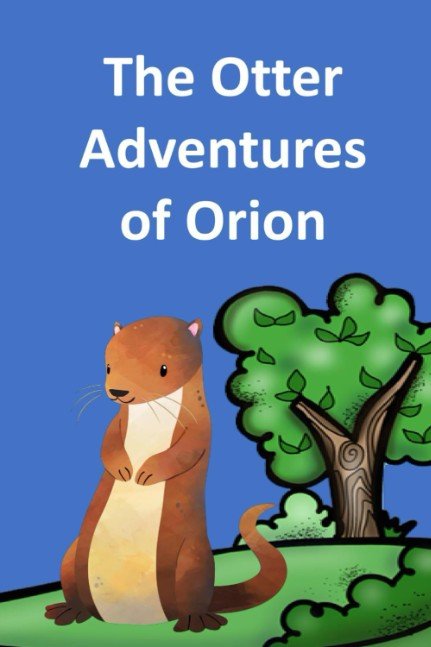 The Otter Adventures of Orion