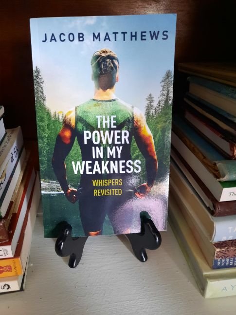 The Power in My Weakness whispers revisited
