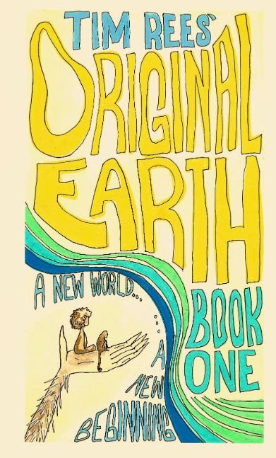Tim Rees' Original Earth: Book One