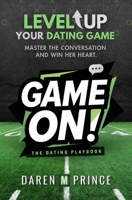 Game On!: Master The Conversation & Win Her Heart