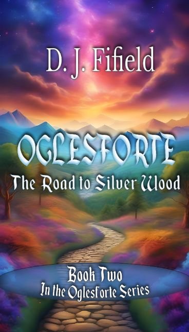 Oglesforte: The Road to Silver Wood