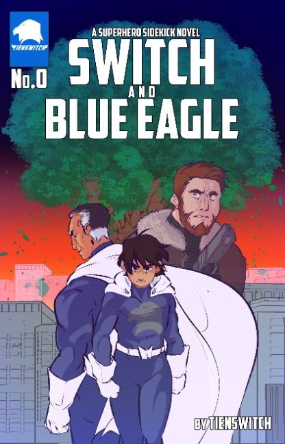 SWITCH and Blue Eagle: A Superhero Sidekick Novel