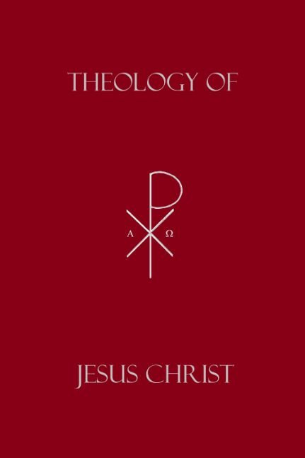 Theology of Jesus Christ