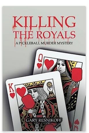 Killing The Royals, A Pickleball Murder Mystery