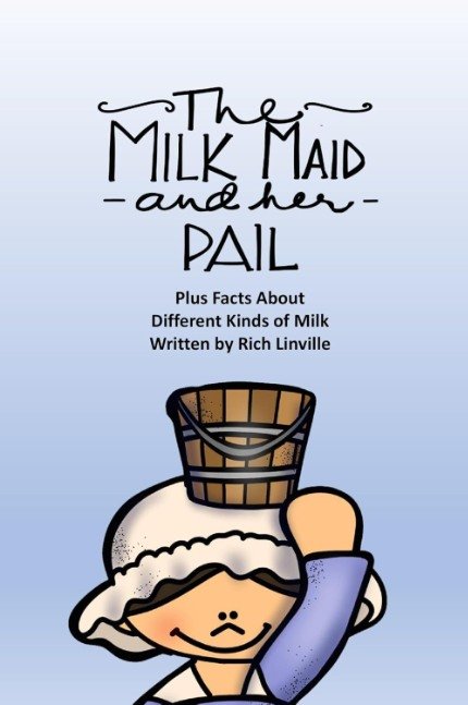 The Milkmaid and Her Pail Plus Facts About Different Kinds of Milk