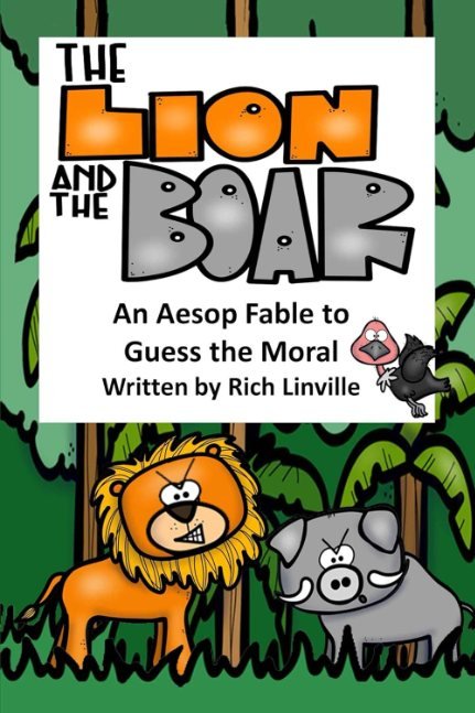 The Lion and the Boar An Aesop Fable to Guess the Moral